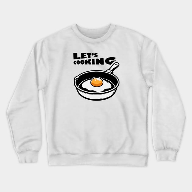 Let's Cooking Crewneck Sweatshirt by ALNS